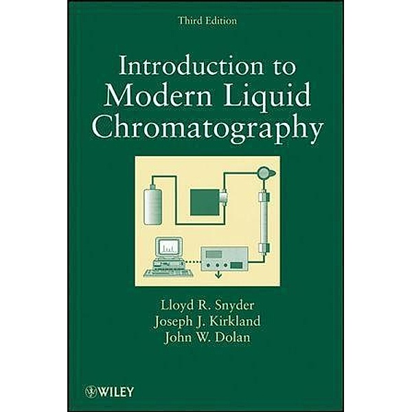 Introduction to Modern Liquid Chromatography, Lloyd R. Snyder, Joseph J. Kirkland, John W. Dolan