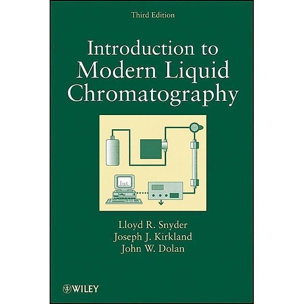 Introduction to Modern Liquid Chromatography, Lloyd R. Snyder, Joseph J. Kirkland, John W. Dolan