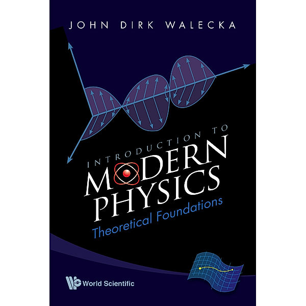 Introduction to Modern Physics, John Dirk Walecka