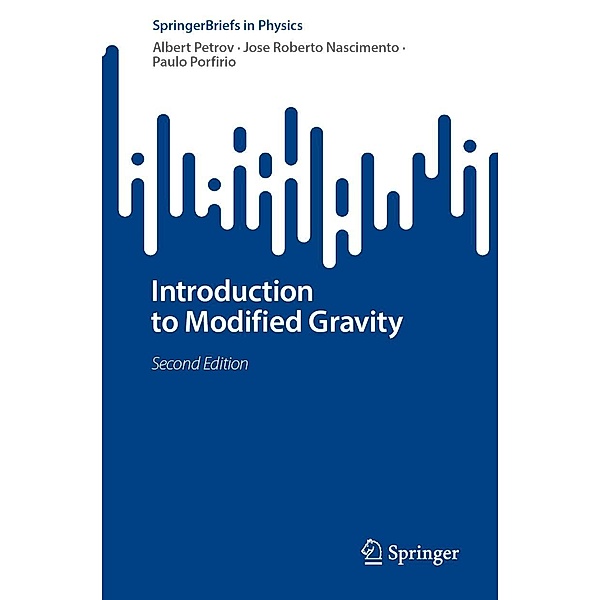 Introduction to Modified Gravity / SpringerBriefs in Physics, Albert Petrov, Jose Roberto Nascimento, Paulo Porfirio