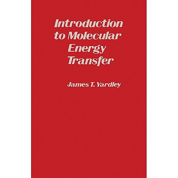 Introduction to Molecular Energy Transfer, James Yardley