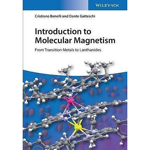 Introduction to Molecular Magnetism, Dante Gatteschi, Cristiano Benelli