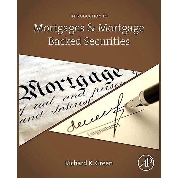 Introduction to Mortgages and Mortgage Backed Securities, Richard K. Green