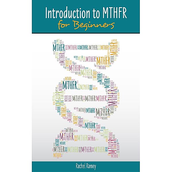 Introduction to MTHFR for Beginners, Rachel Ramey