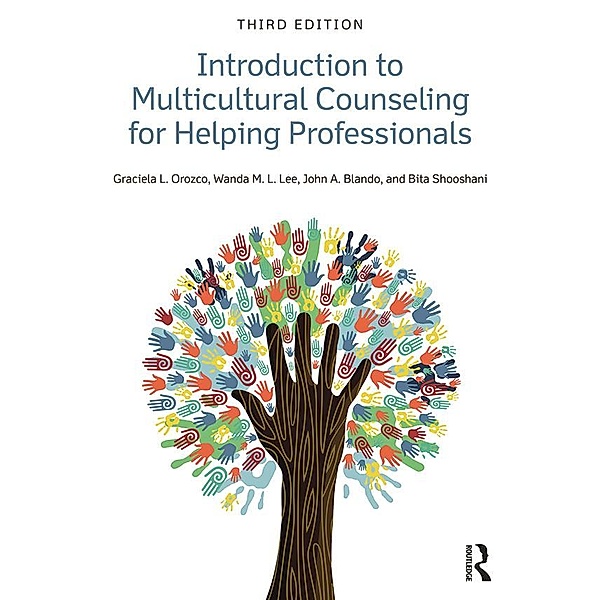 Introduction to Multicultural Counseling for Helping Professionals, Wanda M. L. Lee, Graciela L. Orozco, John A. Blando, Bita Shooshani