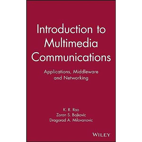 Introduction to Multimedia Communications, Kamisetty Rao, Zoran Bojkovic, Dragorad Milovanovic