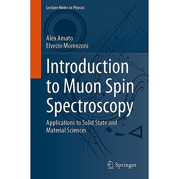 Introduction to Muon Spin Spectroscopy / Lecture Notes in Physics Bd.961, Alex Amato, Elvezio Morenzoni