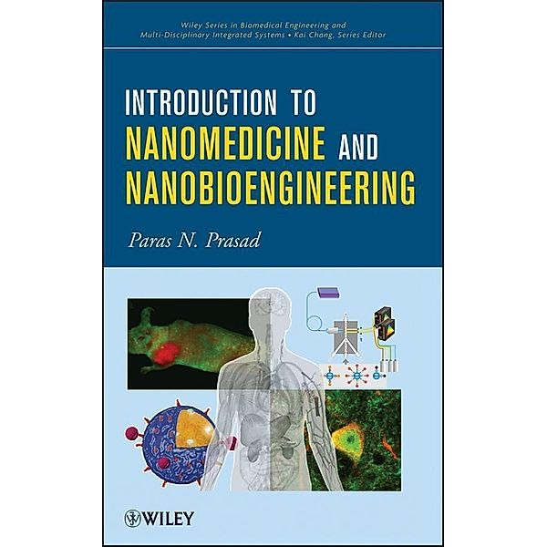 Introduction to Nanomedicine and Nanobioengineering / Wiley Series in Biomedical Engineering Bd.1, Paras N. Prasad