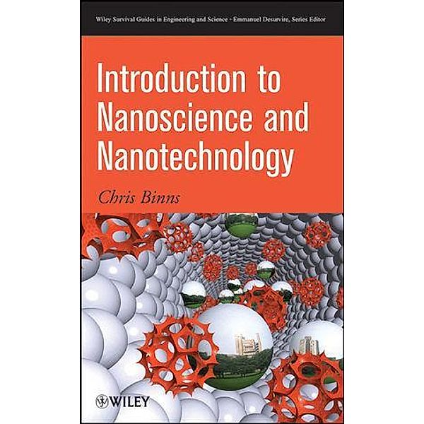 Introduction to Nanoscience and Nanotechnology / Wiley Survival Guides in Engineering and Science Bd.1, Chris Binns