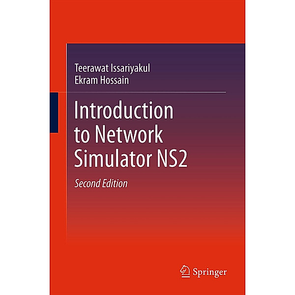 Introduction to Network Simulator NS2, Teerawat Issariyakul, Ekram Hossain