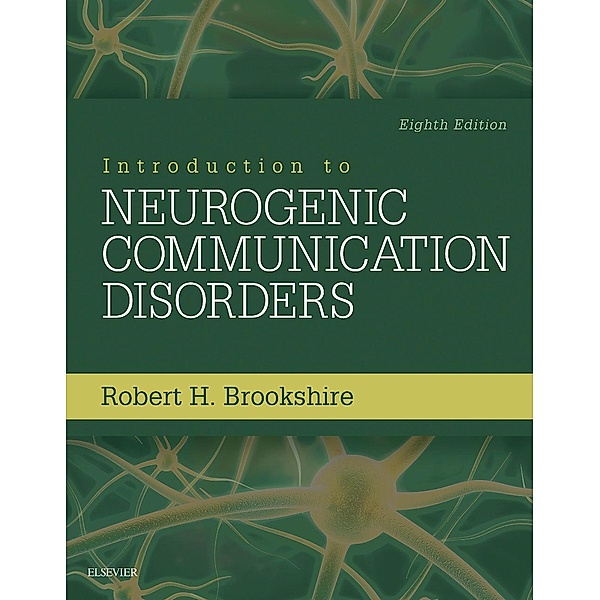 Introduction to Neurogenic Communication Disorders, Robert H. Brookshire, Malcolm R. McNeil