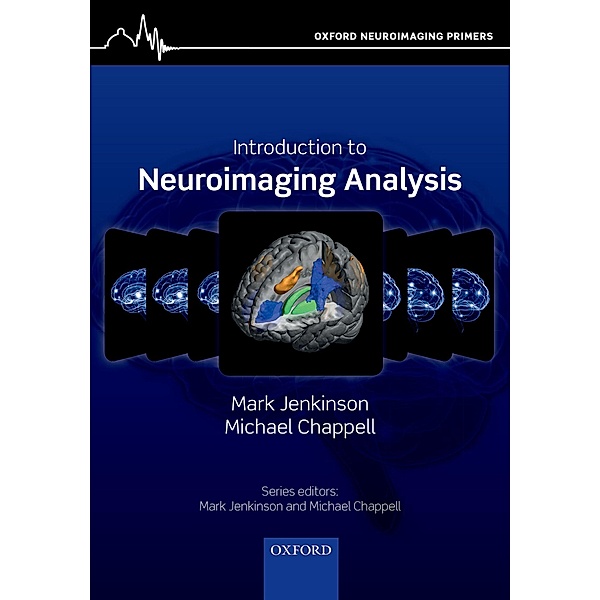 Introduction to Neuroimaging Analysis, Mark Jenkinson, Michael Chappell