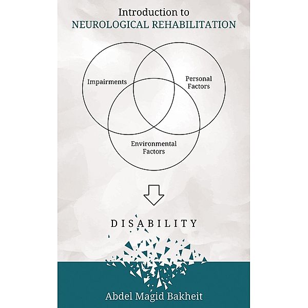 Introduction to Neurological Rehabilitation / Austin Macauley Publishers, Abdel Magid Bakheit