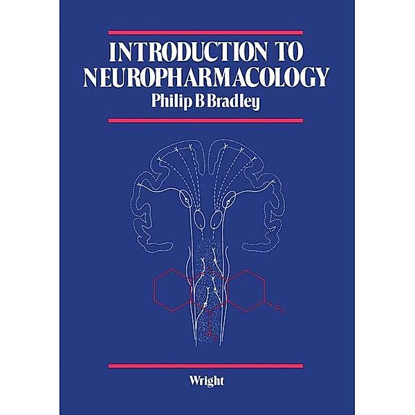 Introduction to Neuropharmacology, Philip B. Bradley