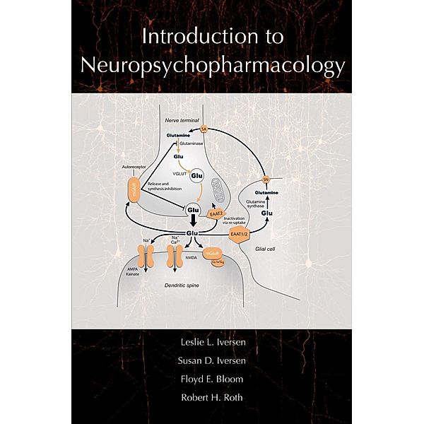 Introduction to Neuropsychopharmacology, Leslie Iversen, Susan Iversen, Floyd E. Bloom, Robert H. Roth