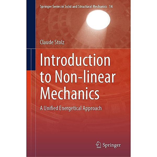 Introduction to Non-linear Mechanics / Springer Series in Solid and Structural Mechanics Bd.14, Claude Stolz