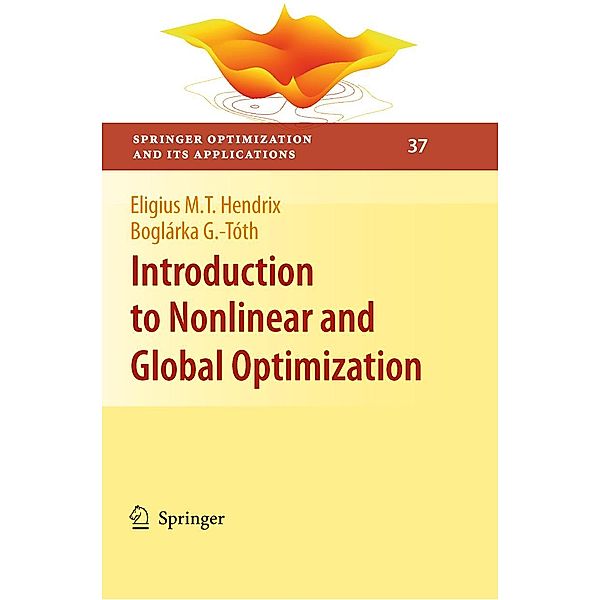 Introduction to Nonlinear and Global Optimization / Springer Optimization and Its Applications Bd.37, Eligius M. T. Hendrix, Boglárka G. -Tóth