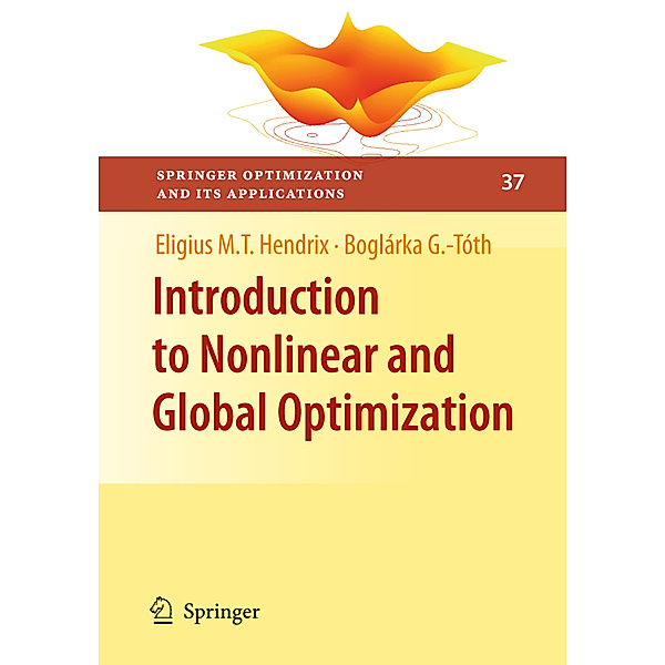 Introduction to Nonlinear and Global Optimization, Eligius M.T. Hendrix, Boglárka G.-Tóth