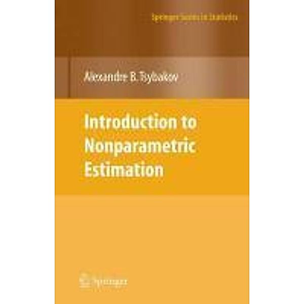 Introduction to Nonparametric Estimation / Springer Series in Statistics, Alexandre B. Tsybakov