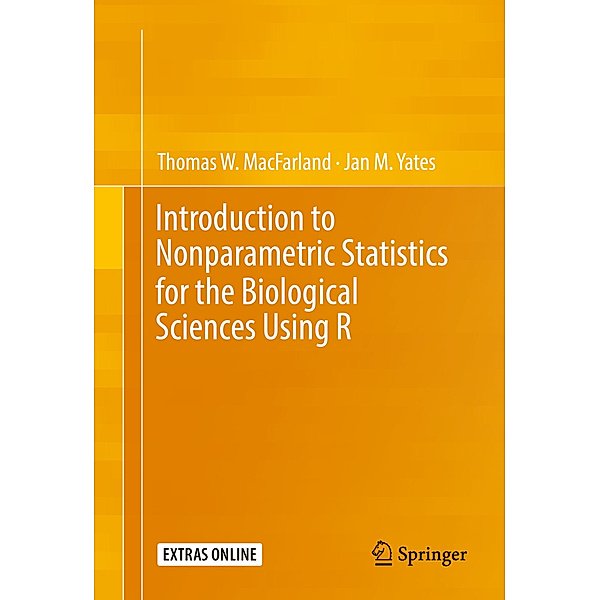 Introduction to Nonparametric Statistics for the Biological Sciences Using R, Thomas W. MacFarland, Jan M. Yates
