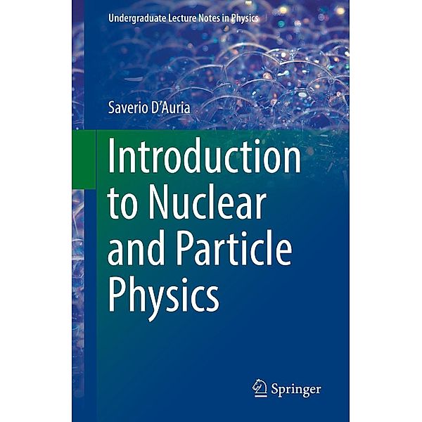 Introduction to Nuclear and Particle Physics / Undergraduate Lecture Notes in Physics, Saverio D'Auria