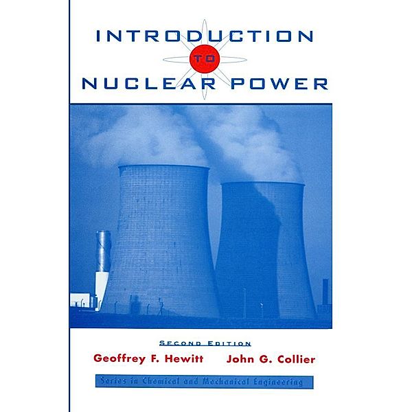 Introduction to Nuclear Power, Geoffrey F. Hewitt, John G. Collier