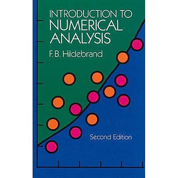 Introduction to Numerical Analysis / Dover Books on Mathematics, F. B. Hildebrand