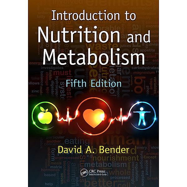 Introduction to Nutrition and Metabolism, David A. Bender