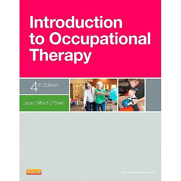 Introduction to Occupational Therapy- E-Book, Jane Clifford O'Brien