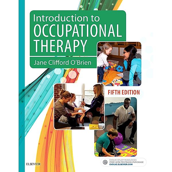 Introduction to Occupational Therapy- E-Book, Jane Clifford O'Brien