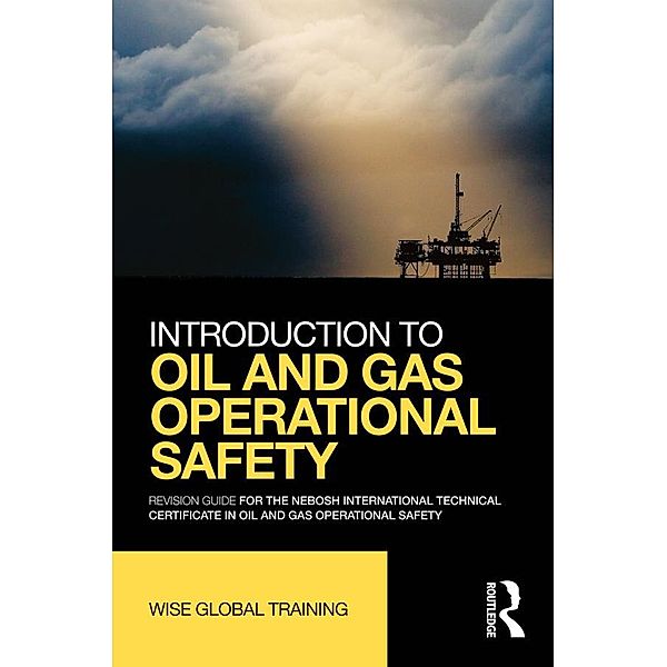 Introduction to Oil and Gas Operational Safety, Wise Global Training Ltd