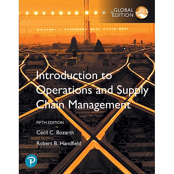 Introduction to Operations and Supply Chain Management, eBook, Global Edition, Cecil B. Bozarth, Robert B. Handfield