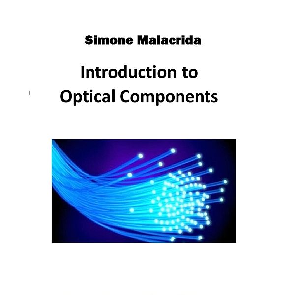 Introduction to Optical Components, Simone Malacrida