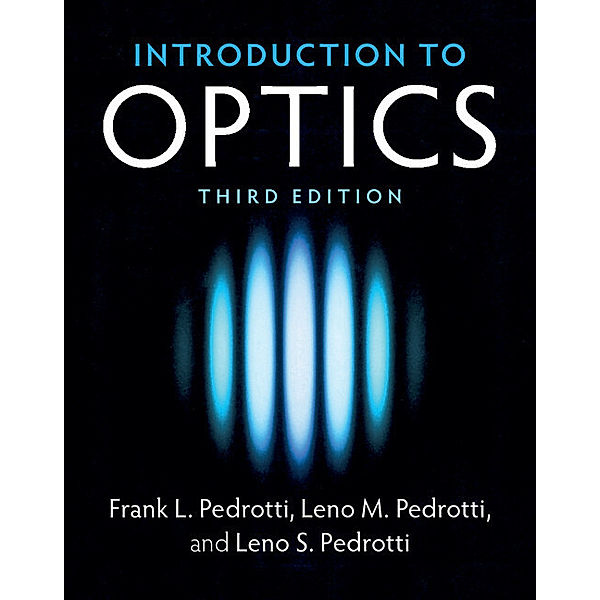 Introduction to Optics, Frank L. Pedrotti, Leno M. Pedrotti, Leno S. Pedrotti