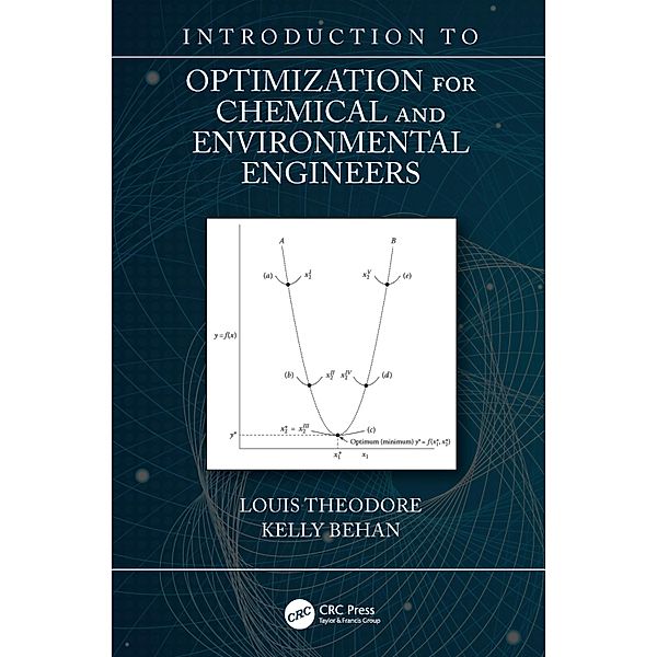 Introduction to Optimization for Chemical and Environmental Engineers, Louis Theodore, Kelly Behan