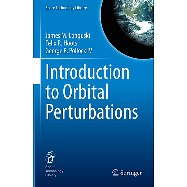 Introduction to Orbital Perturbations, James M. Longuski, Felix R. Hoots, George E. Pollock IV