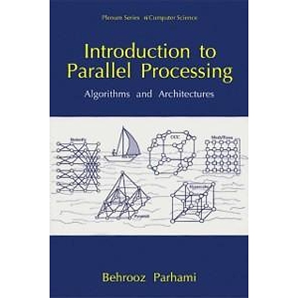 Introduction to Parallel Processing / Series in Computer Science, Behrooz Parhami