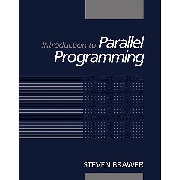 Introduction to Parallel Programming, Steven Brawer