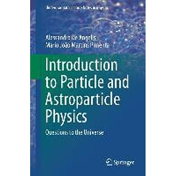 Introduction to Particle and Astroparticle Physics, Alessandro De Angelis, Mário João Martins Pimenta