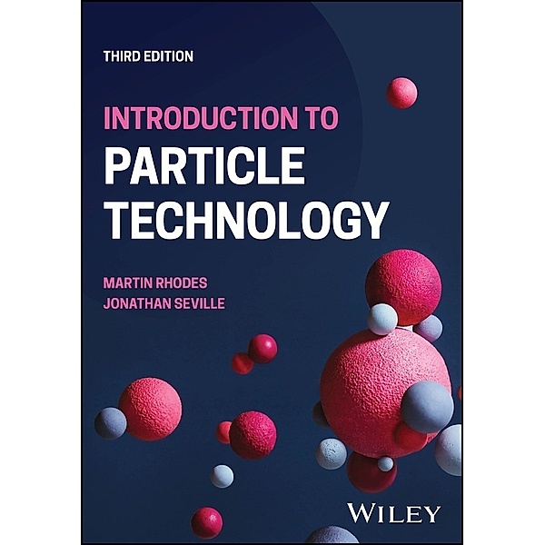 Introduction to Particle Technology, Martin J. Rhodes, Jonathan K. P. Seville
