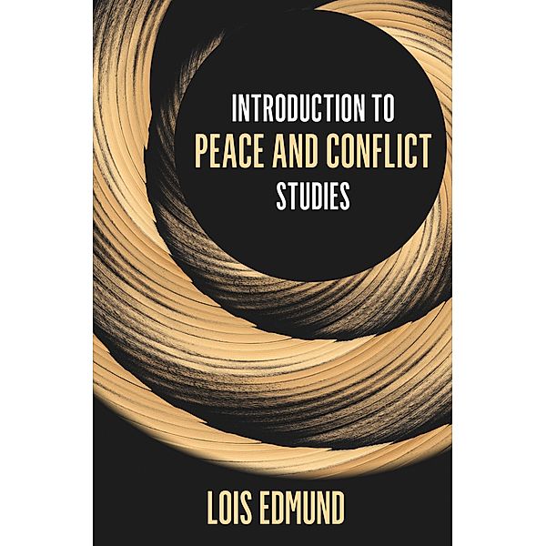 Introduction to Peace and Conflict Studies / Introduction to Peace and Conflict Studies, Lois Edmund