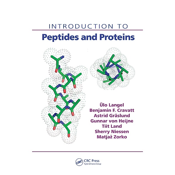 Introduction to Peptides and Proteins, Ulo Langel, Benjamin F. Cravatt, Astrid Graslund, N. G. H. von Heijne, Matjaz Zorko, Tiit Land, Sherry Niessen