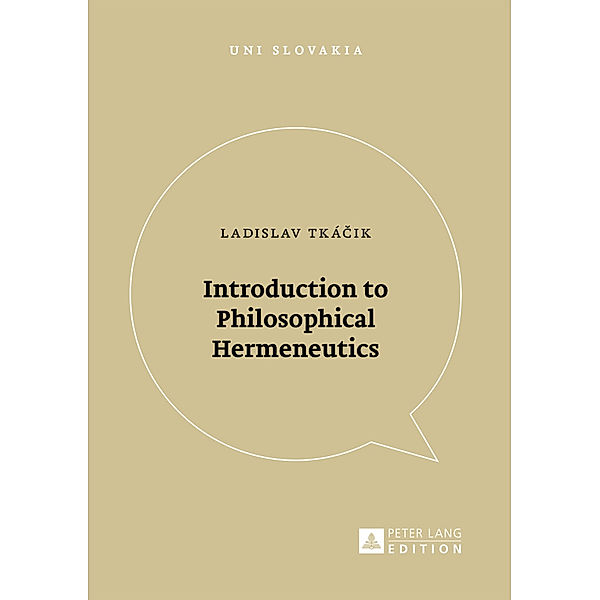 Introduction to Philosophical Hermeneutics, Ladislav Tkácik