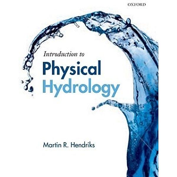 Introduction to Physical Hydrology, Martin R. Hendriks