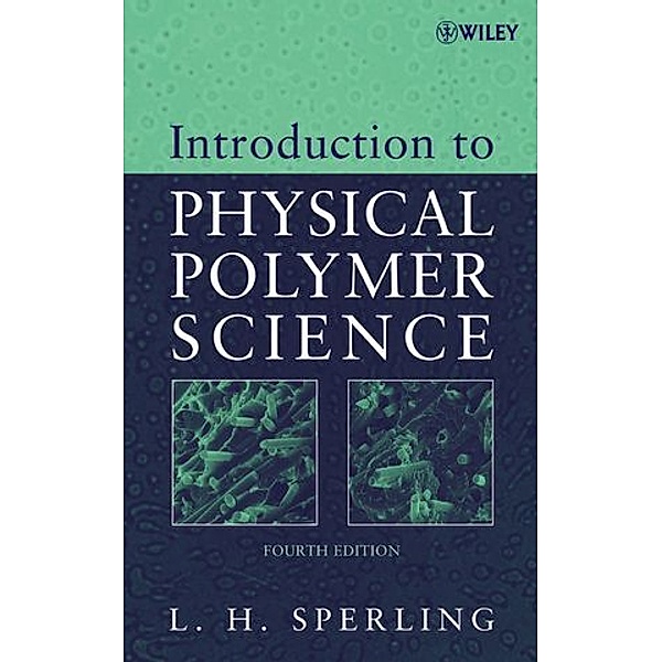 Introduction to Physical Polymer Science, Leslie H. Sperling