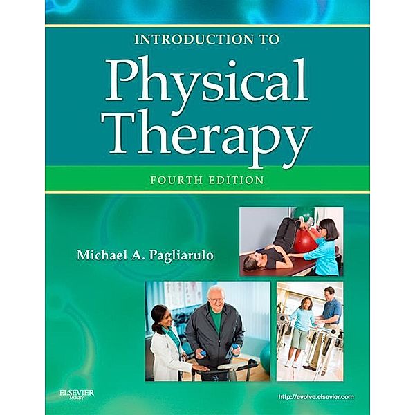 Introduction to Physical Therapy- E-BOOK, Michael A. Pagliarulo