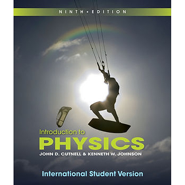 Introduction to Physics, John D. Cutnell, Kenneth W. Johnson