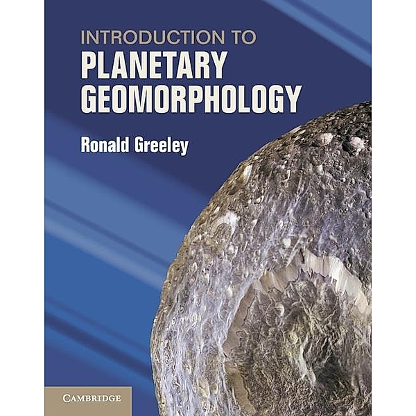 Introduction to Planetary Geomorphology, Ronald Greeley