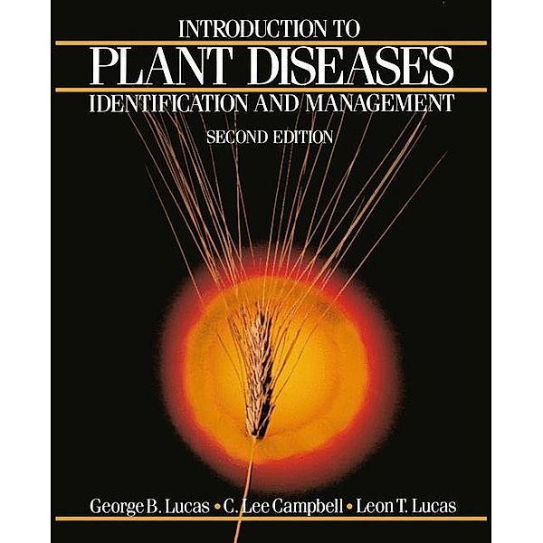 Introduction to Plant Diseases, George B. Lucas, Lee Campbell