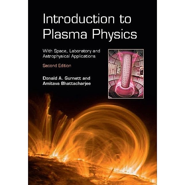 Introduction to Plasma Physics, Donald A. Gurnett
